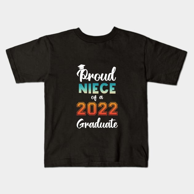 Proud Niece of a 2022 Graduate Kids T-Shirt by InfiniTee Design